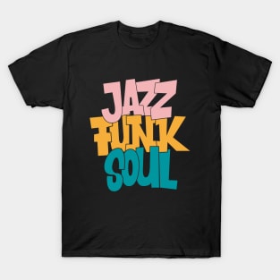 Jazz - Funk - Soul - Awesome 80s Typography Design T-Shirt